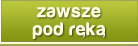 zawsze pod ręką